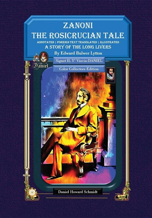 Zanoni the Rosicrucian Tale a Story of the Long Livers - Hardbound Color Collectors Edition (Hardcover)