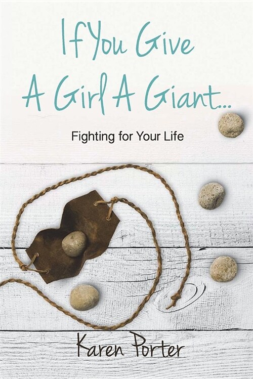 If You Give a Girl a Giant...: Fighting for Your Life (Paperback)