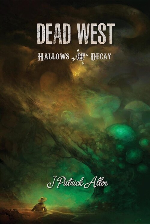 Dead West: Hallows of Decay (Paperback)