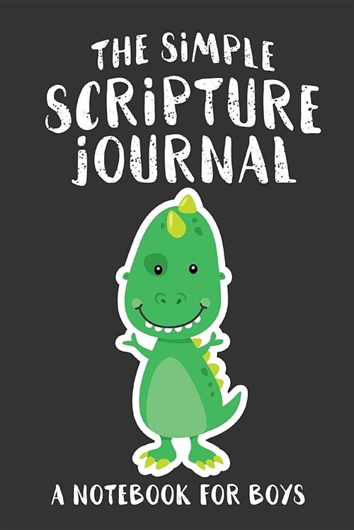 The Simple Scripture Journal: A Notebook for Boys (Paperback, Kids Dinosaur C)