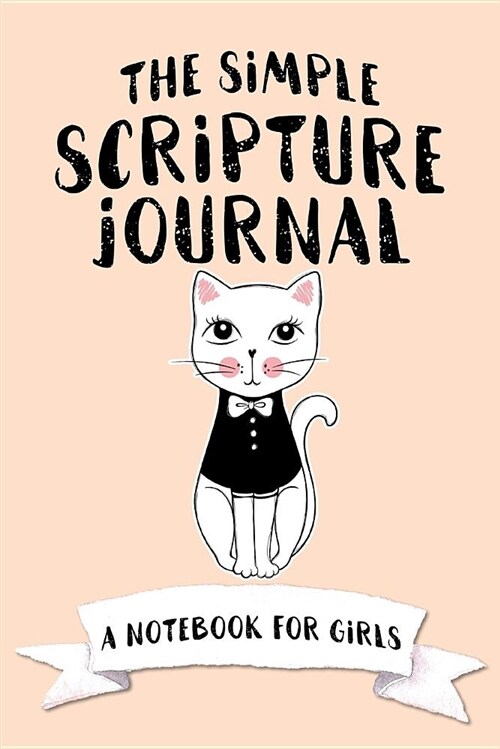 The Simple Scripture Journal: A Notebook for Girls (Paperback, Cute Kitty Cat)