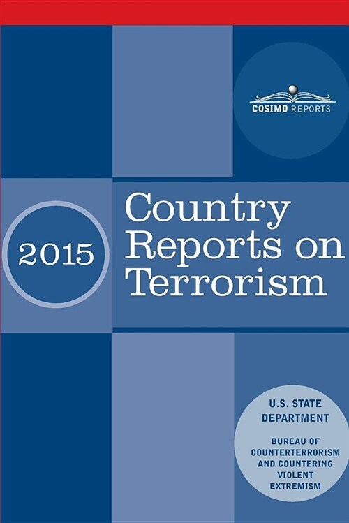 Country Reports on Terrorism 2015: With Annex of Statistical Information (Paperback)