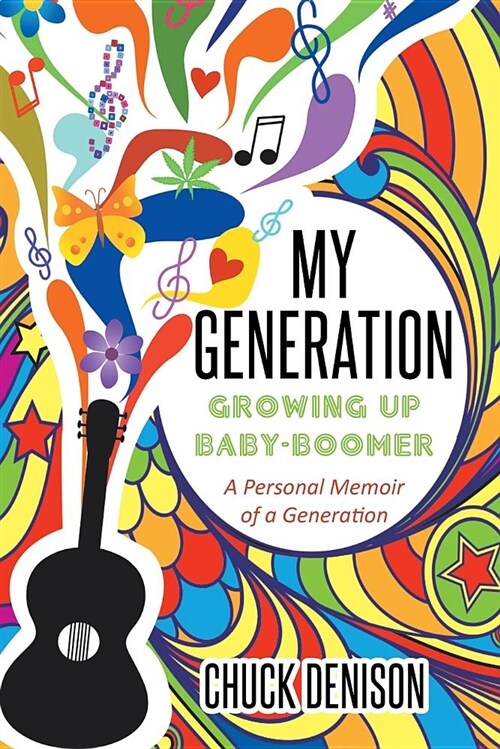 My Generation: Growing Up a Baby-Boomer: A Personal Memoir of a Generation (Paperback)