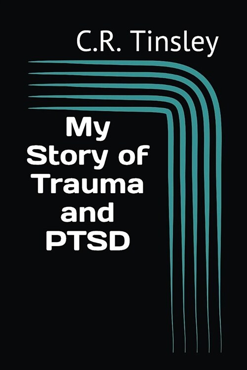 My Story of Trauma and Ptsd (Paperback)