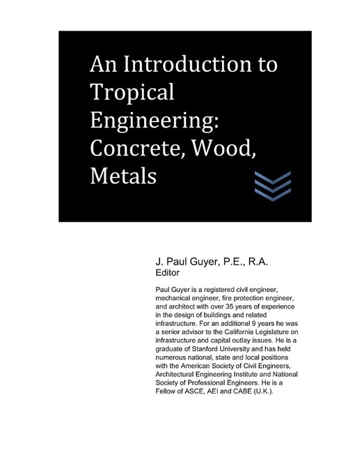An Introduction to Tropical Engineering: Concrete, Wood, Metals (Paperback)