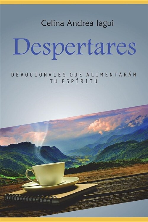 Despertares: Devocionales Que Alimentaran Tu Espiritu (Paperback)