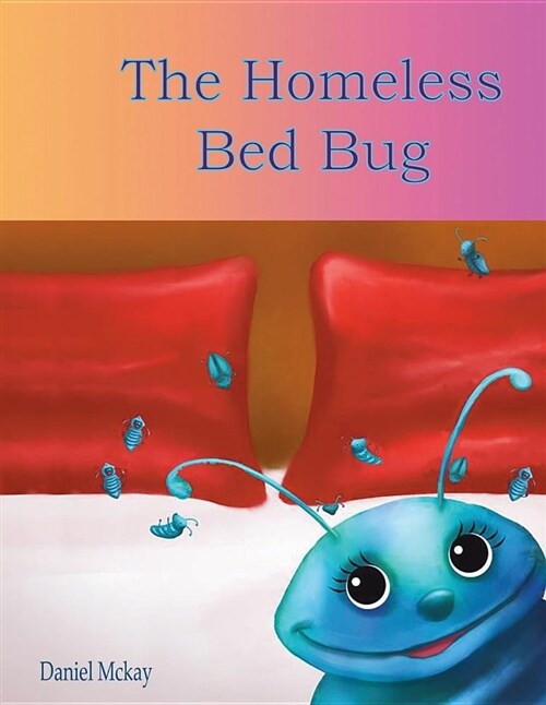 The Homeless Bed Bug (Paperback)