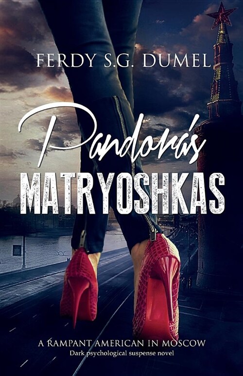 Pandoras Matryoshkas - Dark Psychological Suspense Novel: A Rampant American in Moscow (Paperback)