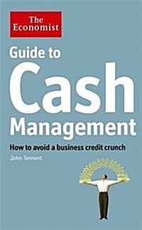 The Economist Guide to Cash Management : How to avoid a business credit crunch (Paperback, Main)