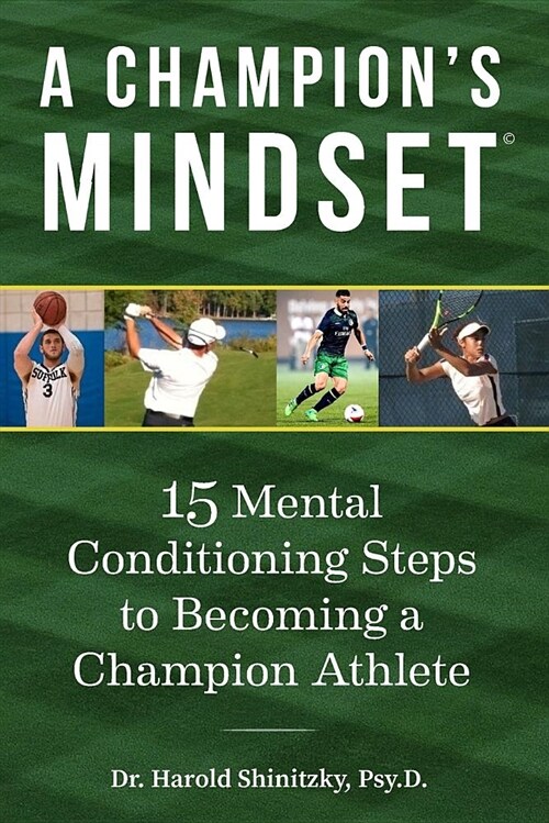 A Champions Mindset: 15 Mental Conditioning Steps to Becoming a Champion Athlete (Paperback)