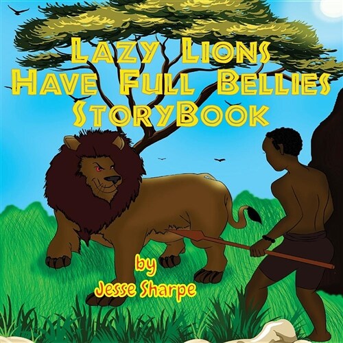 Lazy Lions Have Full Bellies Storybook (Paperback)