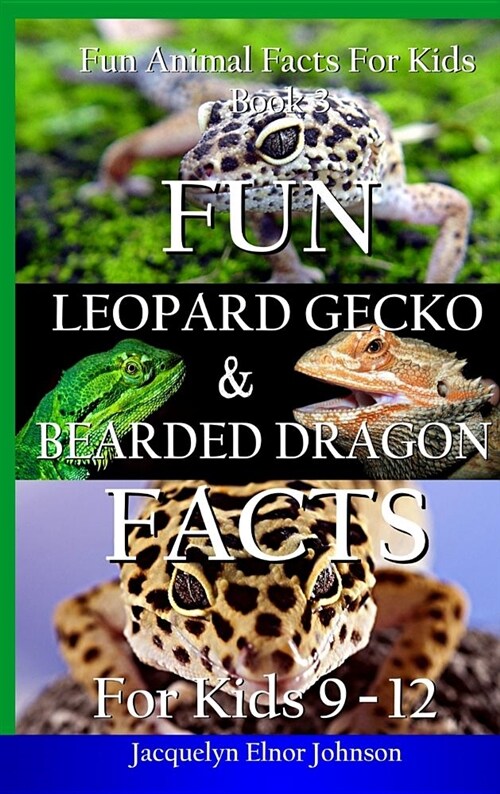 Fun Leopard Gecko and Bearded Dragon Facts for Kids 9-12 (Hardcover)
