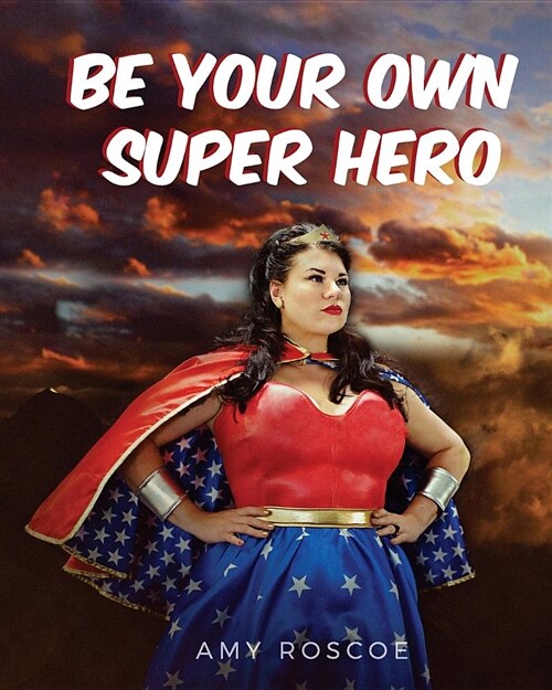 Be Your Own Super Hero (Paperback)