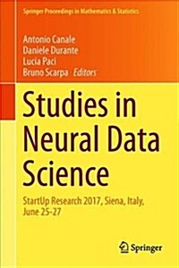Studies in Neural Data Science: Startup Research 2017, Siena, Italy, June 25-27 (Hardcover, 2018)