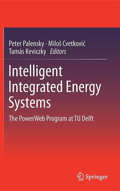 Intelligent Integrated Energy Systems: The Powerweb Program at Tu Delft (Hardcover, 2019)