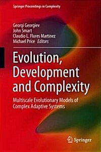 Evolution, Development and Complexity: Multiscale Evolutionary Models of Complex Adaptive Systems (Hardcover, 2019)