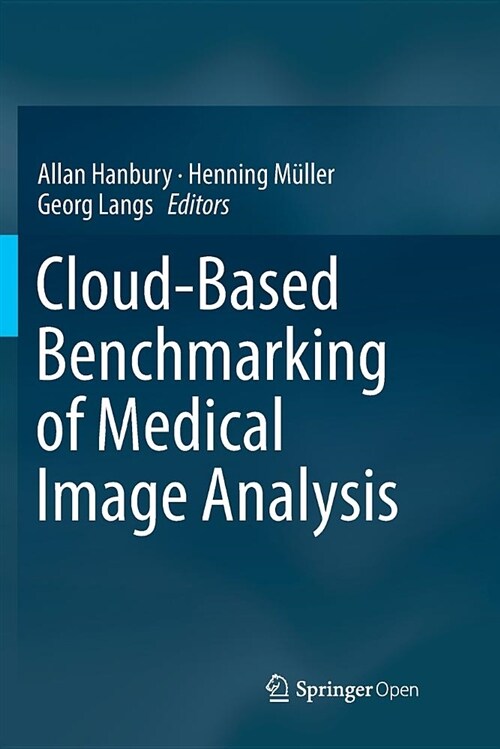 Cloud-Based Benchmarking of Medical Image Analysis (Paperback)