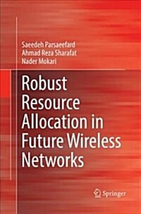 Robust Resource Allocation in Future Wireless Networks (Paperback)