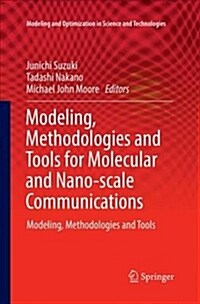 Modeling, Methodologies and Tools for Molecular and Nano-Scale Communications: Modeling, Methodologies and Tools (Paperback)