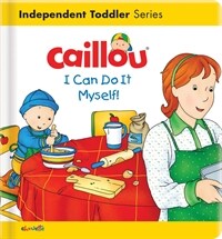 Caillou: I Can Do It Myself! (Board Books)