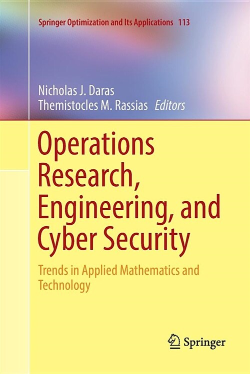 Operations Research, Engineering, and Cyber Security: Trends in Applied Mathematics and Technology (Paperback)