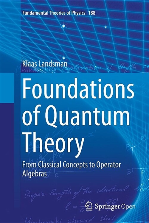 Foundations of Quantum Theory: From Classical Concepts to Operator Algebras (Paperback)