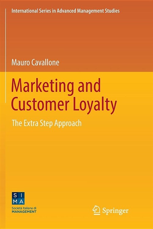 Marketing and Customer Loyalty: The Extra Step Approach (Paperback)