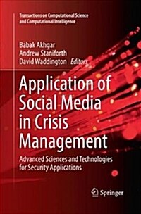 Application of Social Media in Crisis Management: Advanced Sciences and Technologies for Security Applications (Paperback)