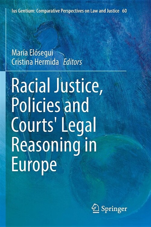 Racial Justice, Policies and Courts Legal Reasoning in Europe (Paperback)