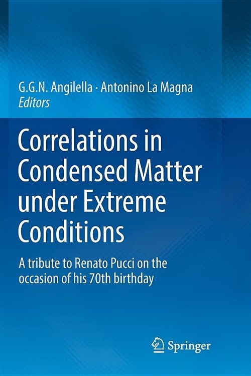 Correlations in Condensed Matter Under Extreme Conditions: A Tribute to Renato Pucci on the Occasion of His 70th Birthday (Paperback)