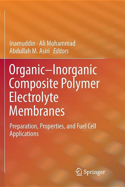 Organic-Inorganic Composite Polymer Electrolyte Membranes: Preparation, Properties, and Fuel Cell Applications (Paperback)