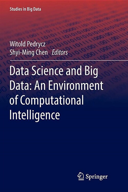 Data Science and Big Data: An Environment of Computational Intelligence (Paperback)