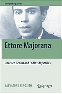 Ettore Majorana: Unveiled Genius and Endless Mysteries (Paperback)