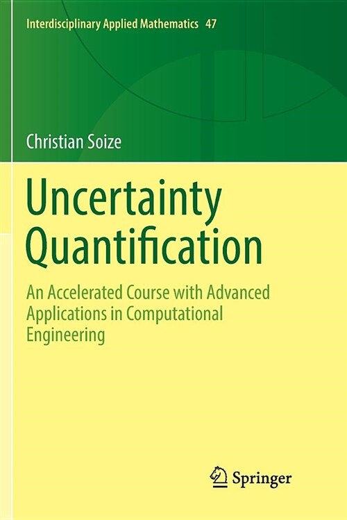 Uncertainty Quantification: An Accelerated Course with Advanced Applications in Computational Engineering (Paperback)