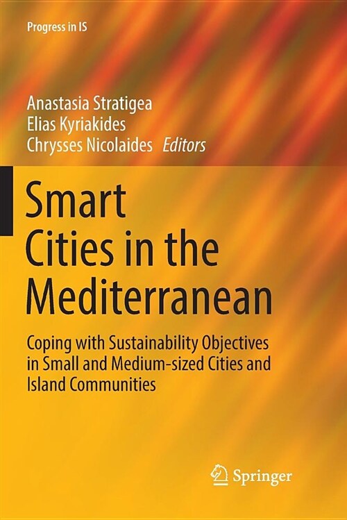 Smart Cities in the Mediterranean: Coping with Sustainability Objectives in Small and Medium-Sized Cities and Island Communities (Paperback)
