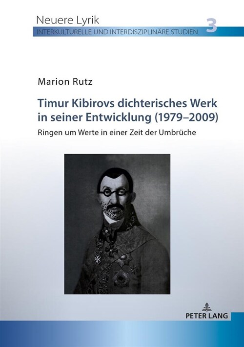 Timur Kibirovs Dichterisches Werk in Seiner Entwicklung (1979-2009): Ringen Um Werte in Einer Zeit Der Umbrueche (Paperback)