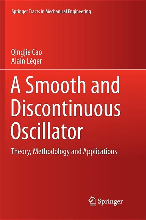 A Smooth and Discontinuous Oscillator: Theory, Methodology and Applications (Paperback)