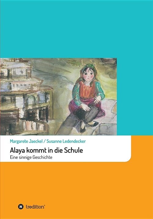 Alaya Kommt in Die Schule (Paperback)