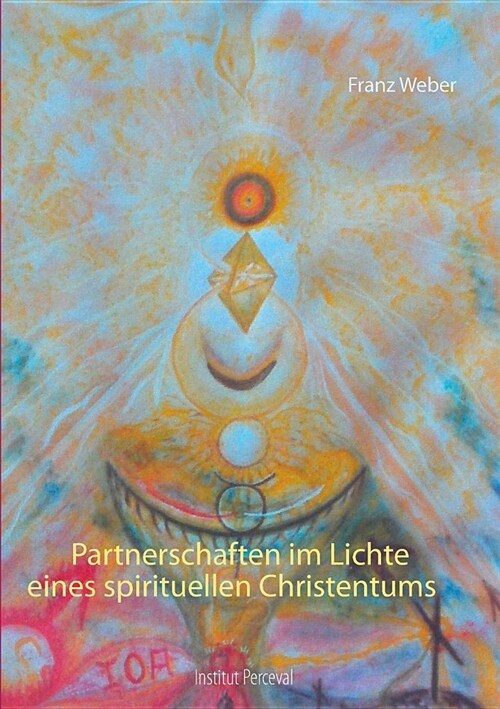 Partnerschaften Im Lichte Eines Spirituellen Christentums (Paperback)