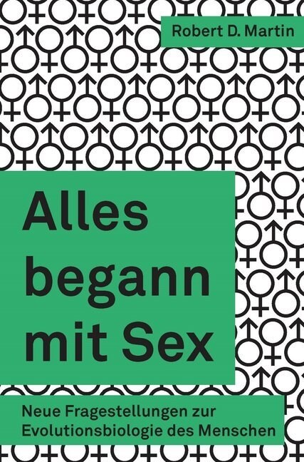 Alles Begann Mit Sex: Neue Fragestellungen Zur Evolutionsbiologie Des Menschen (Paperback)