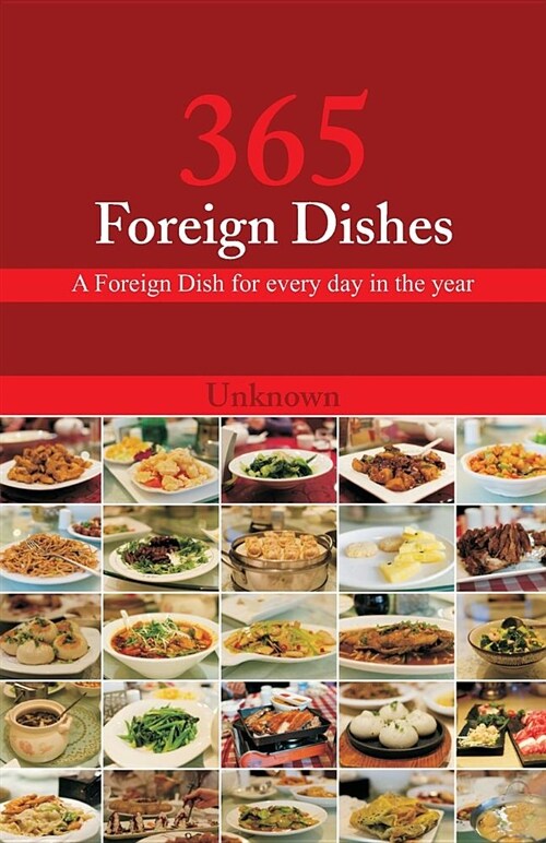 365 Foreign Dishes: A Foreign Dish for Every Day in the Year (Paperback)