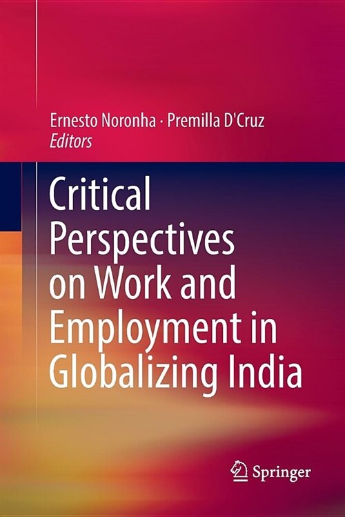 Critical Perspectives on Work and Employment in Globalizing India (Paperback)