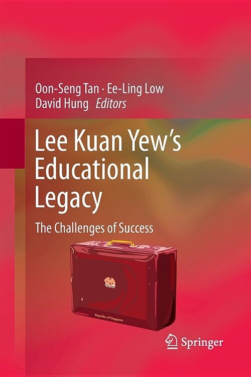 Lee Kuan Yews Educational Legacy: The Challenges of Success (Paperback)