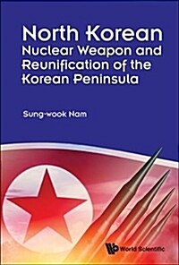North Korean Nuclear Weapon & Reunifica of Korean Peninsula (Hardcover)