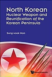 North Korean Nuclear Weapon and Reunification of the Korean Peninsula (Hardcover)