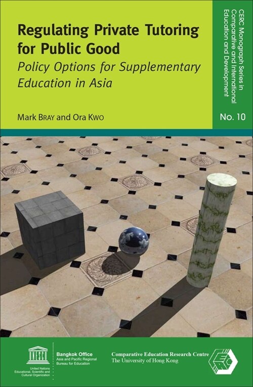 Regulating Private Tutoring for Public Good: Policy Options for Supplementary Education in Asia (Paperback)