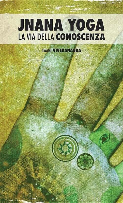 Jnana Yoga: La Via Della Conoscenza (Hardcover)