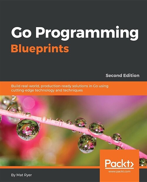 Go Programming Blueprints - (Paperback, 2 Revised edition)