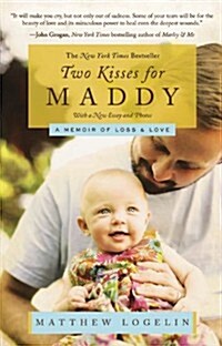 Two Kisses for Maddy: A Memoir of Loss & Love (Paperback)