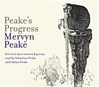 Peakes Progress : Selected Poems and Short Stories (CD-Audio)